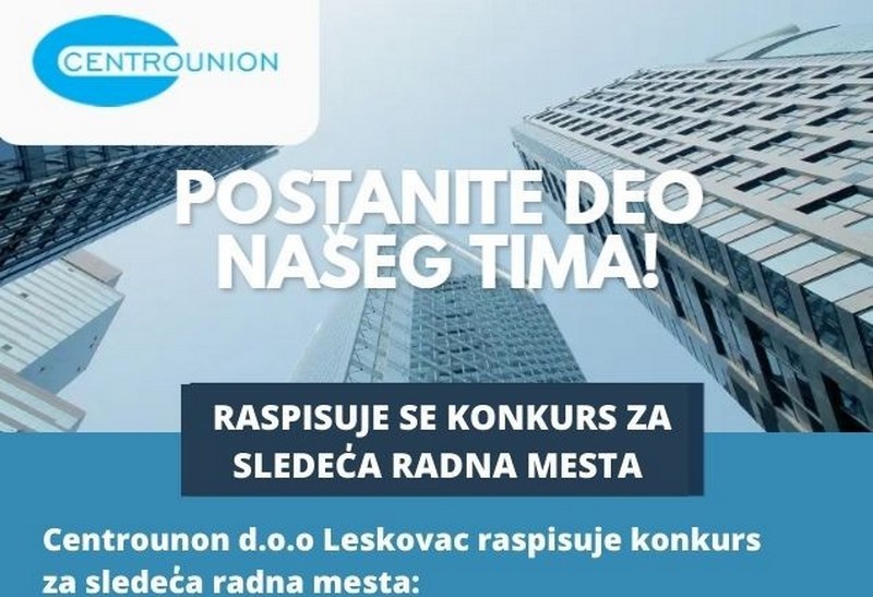 „Centrounion“ iz Leskovca traži menadžera, komercijalistu, magacionra…