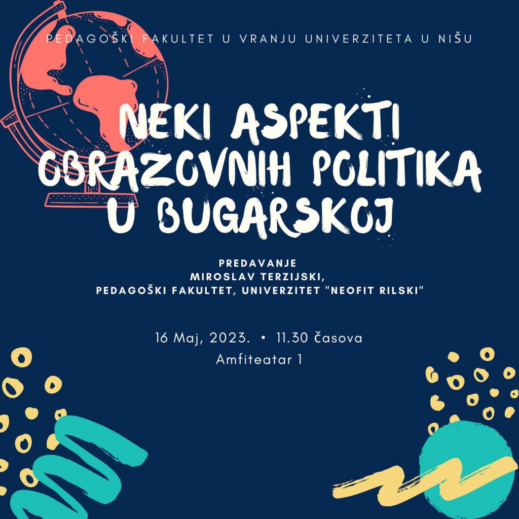 „Neki aspekti obrazovnih politika u Bugarskoj“, predavanje na Pedagoškom fakultetu